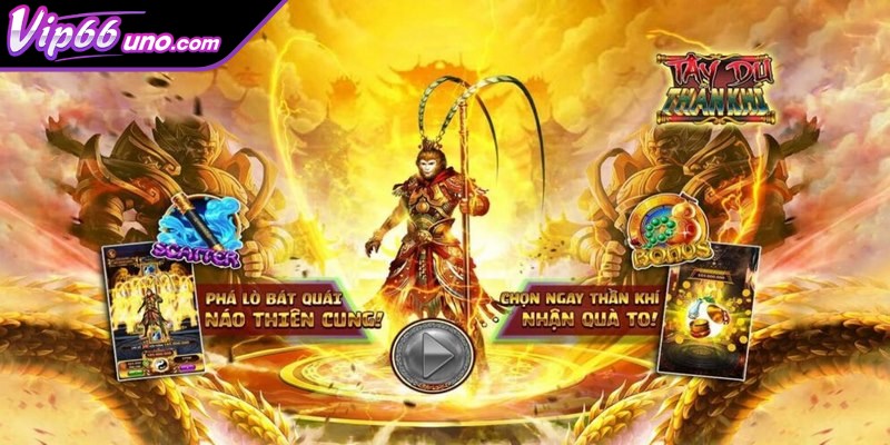 Cách chơi nổ hũ Tây Du Thần Khí cho gamer mới